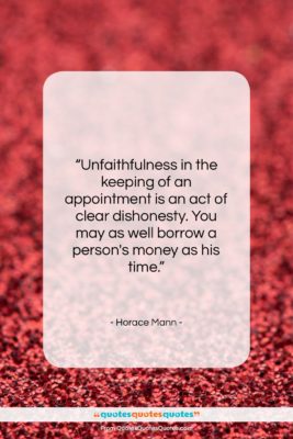 Horace Mann quote: “Unfaithfulness in the keeping of an appointment…”- at QuotesQuotesQuotes.com