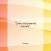 Horace quote: “Every old poem is sacred….”- at QuotesQuotesQuotes.com