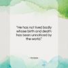 Horace quote: “He has not lived badly whose birth…”- at QuotesQuotesQuotes.com