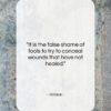 Horace quote: “It is the false shame of fools…”- at QuotesQuotesQuotes.com