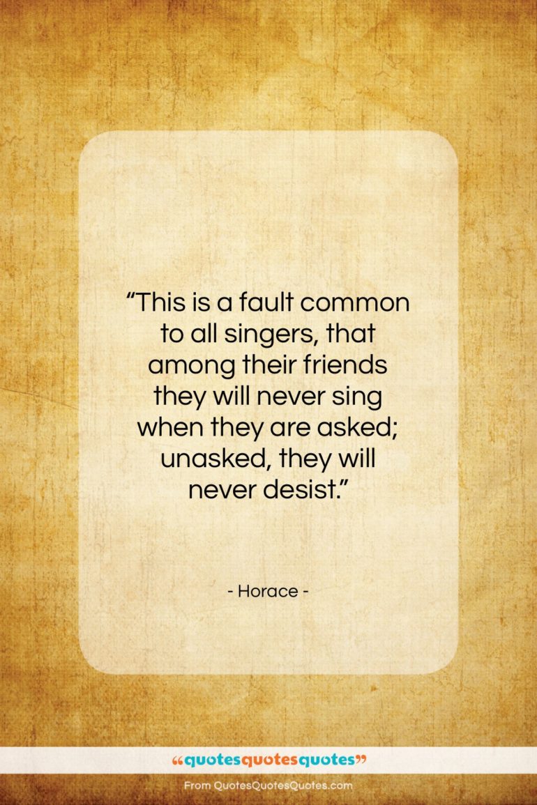 Horace quote: “This is a fault common to all…”- at QuotesQuotesQuotes.com