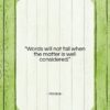 Horace quote: “Words will not fail when the matter…”- at QuotesQuotesQuotes.com