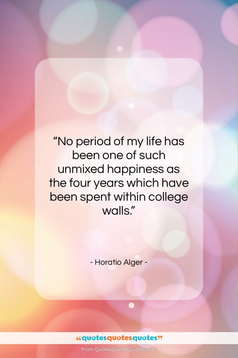 Horatio Alger quote: “No period of my life has been…”- at QuotesQuotesQuotes.com