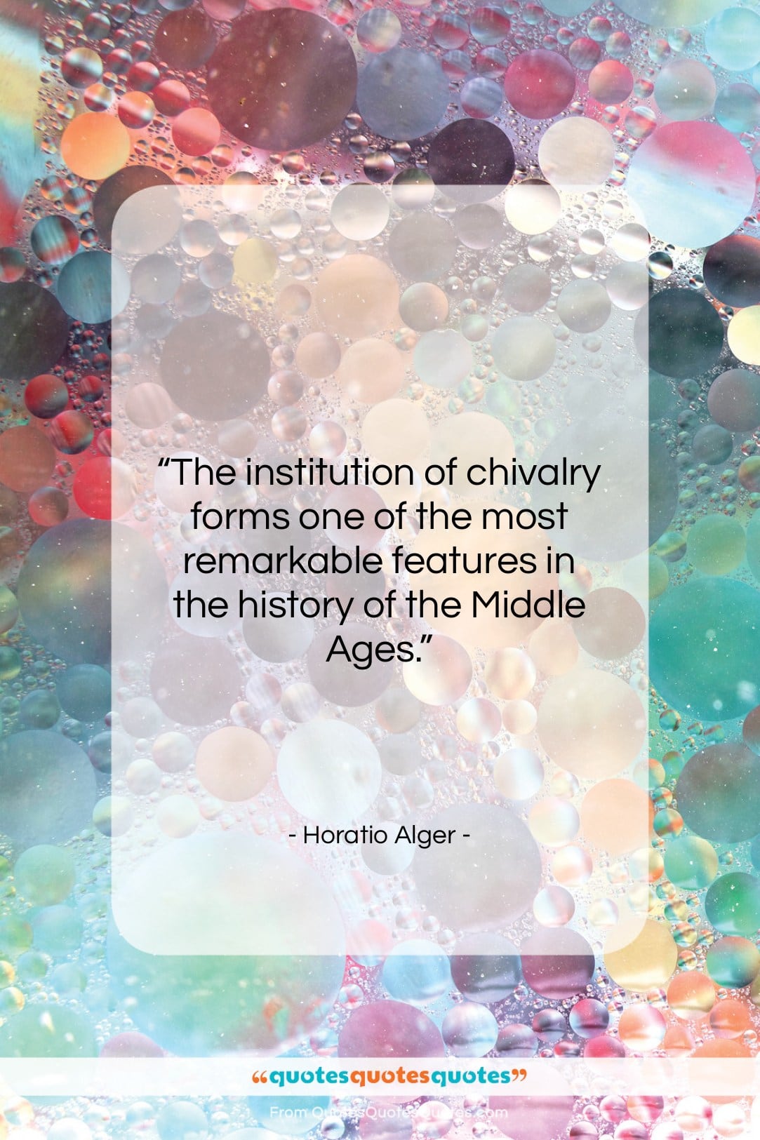 Horatio Alger quote: “The institution of chivalry forms one of…”- at QuotesQuotesQuotes.com