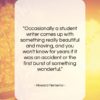 Howard Nemerov quote: “Occasionally a student writer comes up with…”- at QuotesQuotesQuotes.com