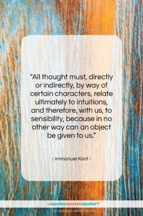 Immanuel Kant quote: “All thought must, directly or indirectly, by…”- at QuotesQuotesQuotes.com