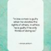 Immanuel Kant quote: “In law a man is guilty when…”- at QuotesQuotesQuotes.com