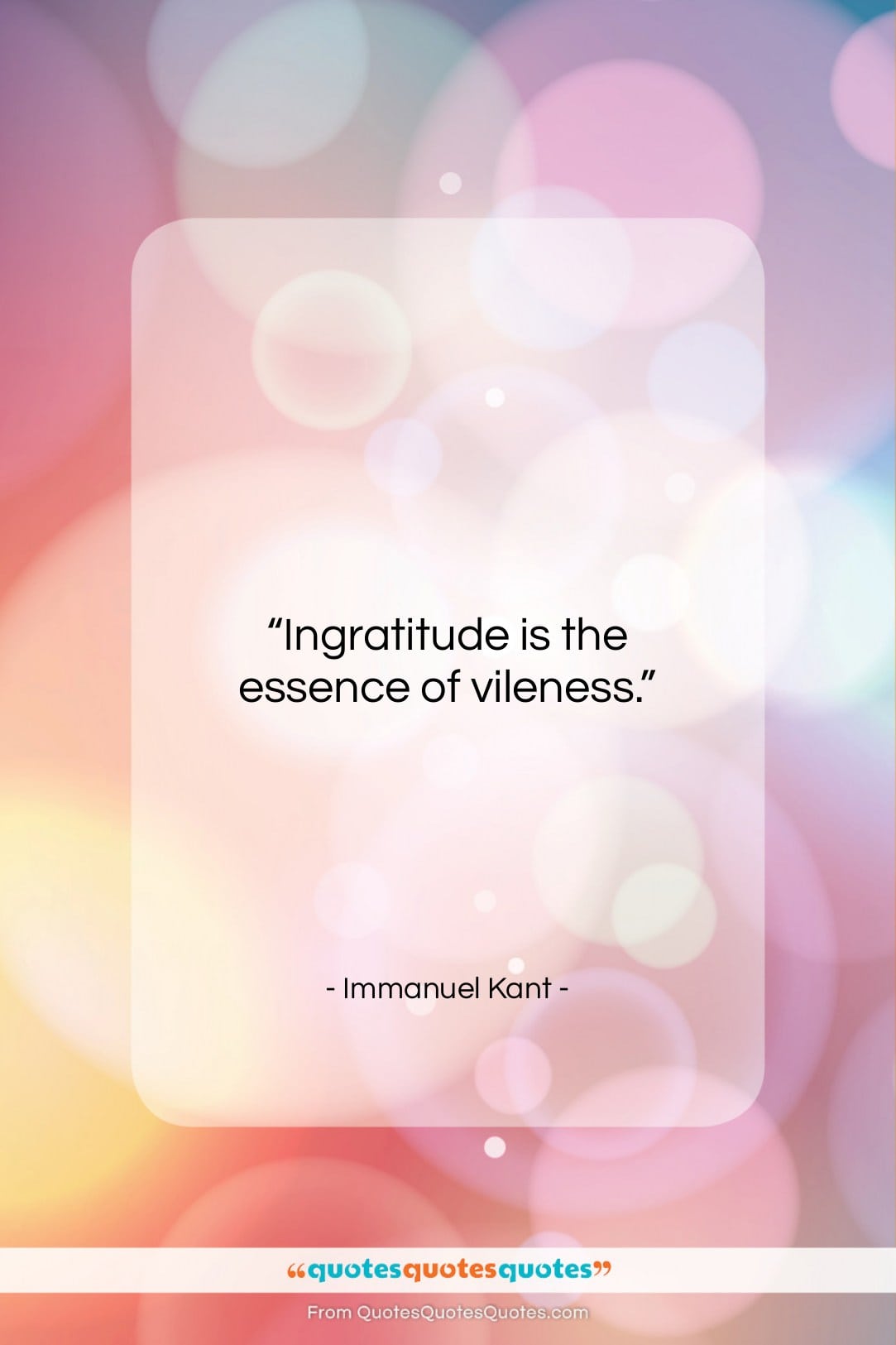 Immanuel Kant quote: “Ingratitude is the essence of vileness….”- at QuotesQuotesQuotes.com