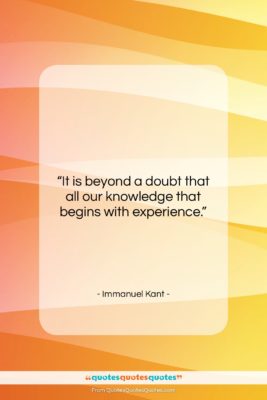Immanuel Kant quote: “It is beyond a doubt that all…”- at QuotesQuotesQuotes.com