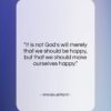 Immanuel Kant quote: “It is not God’s will merely that…”- at QuotesQuotesQuotes.com