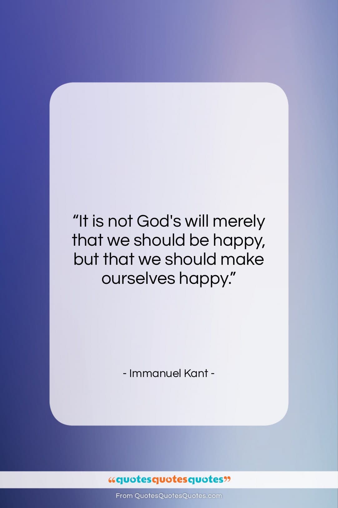 Immanuel Kant quote: “It is not God’s will merely that…”- at QuotesQuotesQuotes.com