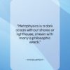 Immanuel Kant quote: “Metaphysics is a dark ocean without shores…”- at QuotesQuotesQuotes.com