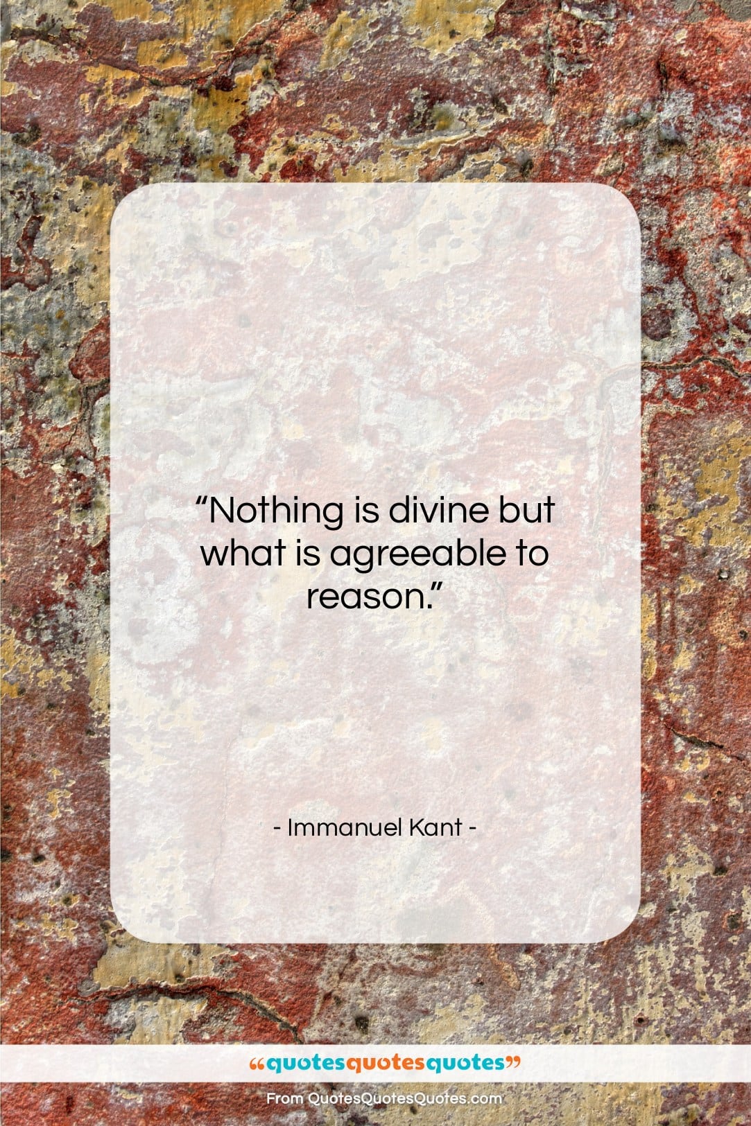 Immanuel Kant quote: “Nothing is divine but what is agreeable…”- at QuotesQuotesQuotes.com