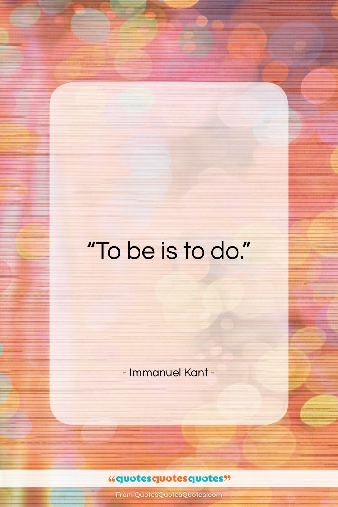 Immanuel Kant quote: “To be is to do…”- at QuotesQuotesQuotes.com