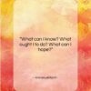Immanuel Kant quote: “What can I know? What ought I…”- at QuotesQuotesQuotes.com