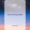 Ira Gershwin quote: “Life is one long jubilee….”- at QuotesQuotesQuotes.com
