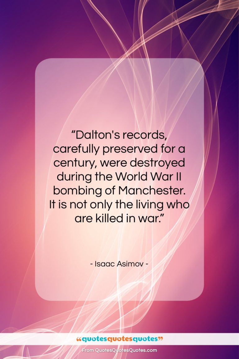 Isaac Asimov quote: “Dalton’s records, carefully preserved for a century,…”- at QuotesQuotesQuotes.com