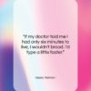 Isaac Asimov quote: “If my doctor told me I had…”- at QuotesQuotesQuotes.com