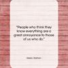 Isaac Asimov quote: “People who think they know everything are…”- at QuotesQuotesQuotes.com