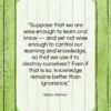 Isaac Asimov quote: “Suppose that we are wise enough to…”- at QuotesQuotesQuotes.com