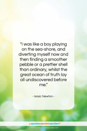 Isaac Newton quote: “I was like a boy playing on…”- at QuotesQuotesQuotes.com