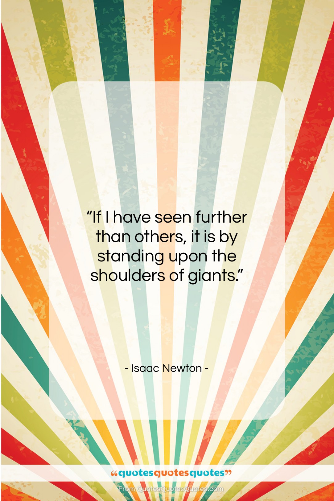Isaac Newton quote: “If I have seen further than others,…”- at QuotesQuotesQuotes.com