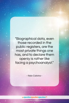 Italo Calvino quote: “Biographical data, even those recorded in the…”- at QuotesQuotesQuotes.com