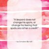 Ivy Compton-Burnett quote: “A leopard does not change his spots,…”- at QuotesQuotesQuotes.com
