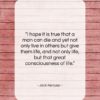 Jack Kerouac quote: “I hope it is true that a…”- at QuotesQuotesQuotes.com