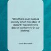 Jacob Bronowski quote: “Has there ever been a society which…”- at QuotesQuotesQuotes.com