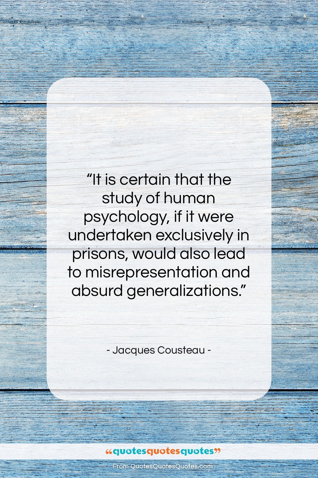 Jacques Cousteau quote: “It is certain that the study of…”- at QuotesQuotesQuotes.com