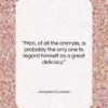 Jacques Cousteau quote: “Man, of all the animals, is probably…”- at QuotesQuotesQuotes.com