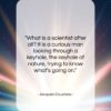 Jacques Cousteau quote: “What is a scientist after all? It…”- at QuotesQuotesQuotes.com