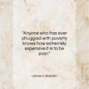 James A. Baldwin quote: “Anyone who has ever struggled with poverty…”- at QuotesQuotesQuotes.com