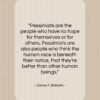 James A. Baldwin quote: “Pessimists are the people who have no…”- at QuotesQuotesQuotes.com