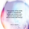 James A. Baldwin quote: “The power of the white world is…”- at QuotesQuotesQuotes.com