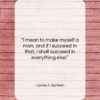 James A. Garfield quote: “I mean to make myself a man,…”- at QuotesQuotesQuotes.com