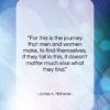 James A. Michener quote: “For this is the journey that men…”- at QuotesQuotesQuotes.com