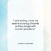 James A. Michener quote: “I love writing. I love the swirl…”- at QuotesQuotesQuotes.com