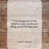 James A. Michener quote: “The arrogance of the artist is a…”- at QuotesQuotesQuotes.com
