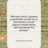 James Bryant Conant quote: “Behavior which appears superficially correct but is…”- at QuotesQuotesQuotes.com