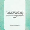 James Cash Penney quote: “I was long brought up to think…”- at QuotesQuotesQuotes.com