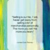 James Cash Penney quote: “Selling is our No. 1 job. Never…”- at QuotesQuotesQuotes.com