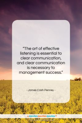 James Cash Penney quote: “The art of effective listening is essential…”- at QuotesQuotesQuotes.com