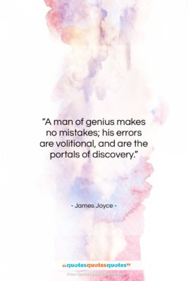 James Joyce quote: “A man of genius makes no mistakes;…”- at QuotesQuotesQuotes.com