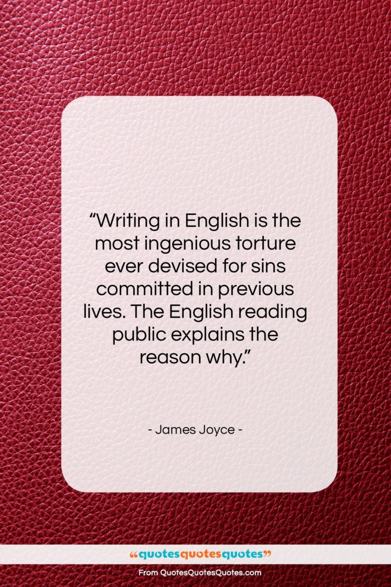 James Joyce quote: “Writing in English is the most ingenious…”- at QuotesQuotesQuotes.com