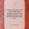 James M. Barrie quote: “Dreams do come true, if we only…”- at QuotesQuotesQuotes.com