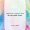 James M. Barrie quote: “Temper is a weapon that we hold…”- at QuotesQuotesQuotes.com