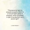 James Madison quote: “The personal right to acquire property, which…”- at QuotesQuotesQuotes.com