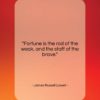 James Russell Lowell quote: “Fortune is the rod of the weak,…”- at QuotesQuotesQuotes.com